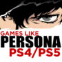 Die Top 10 Spiele Wie Persona auf PS4/PS5