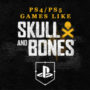 PS4/PS5-Spiele Wie Skull and Bones