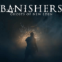 Banishers Ghosts of New Eden: Holen Sie sich jetzt Ihren günstigen Key und beginnen Sie mit dem neuen Release zu spielen