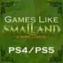 Die Top 10 Spiele Wie Smalland auf PS4/PS5