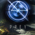 Neues Prey 2017 Release Datum für neuen Gameplay Trailer veröffentlicht