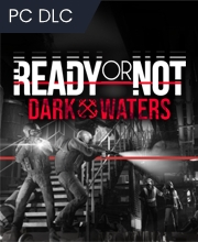 Ready or Not Dark Waters Pc