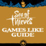 Spiele Wie Sea Of Thieves: Die Top Ähnlichen Abenteuer