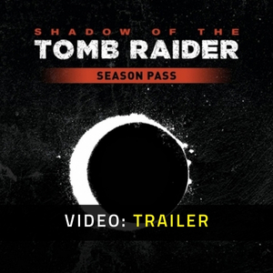 Shadow of the Tomb Raider Season Pass Video Trailer