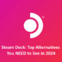 Steam Deck: Top-Alternativen, die Sie 2024 sehen MÜSSEN
