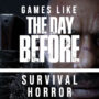 Survival-Horror-Spiele Wie The Day Before
