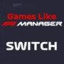 Switch-Spiele Wie F1 Manager