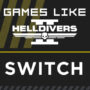 Die Top-Spiele Wie Helldivers 2 für Switch