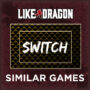 Die Top 5 Der Spiele Wie Like a Dragon für Switch