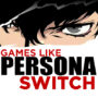 Die Top 5 Spiele Wie Persona auf Switch