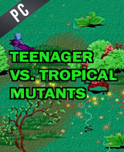 Teenager vs.Tropical Mutants