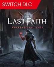 The Last Faith Awakened Ancients Switch