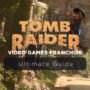 Tomb Raider-Franchise: Die Lara Croft-Spieleserie