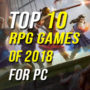 Top 10 RPGs 2018 für den PC