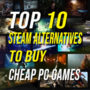 Top 10 Steam-Alternativen, um günstige PC-Spiele zu kaufen