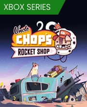 Uncle Chop’s Rocket Shop Xbox Series X