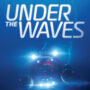 Under the Waves Vorbestellungsbonus – Sichern Sie Ihre Spielkopie