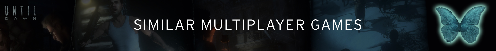 Gibt es Spiele wie Until Dawn im Multiplayer-Modus?