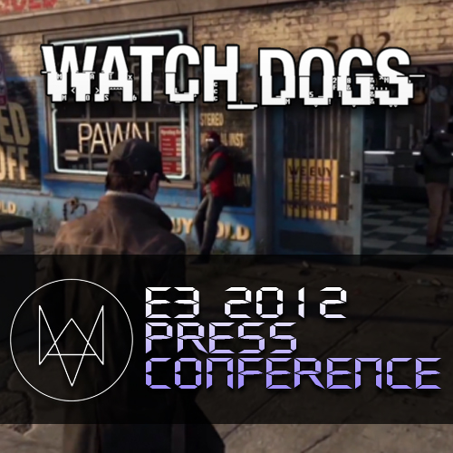 Watch Dogs E3 2013 Press Conference