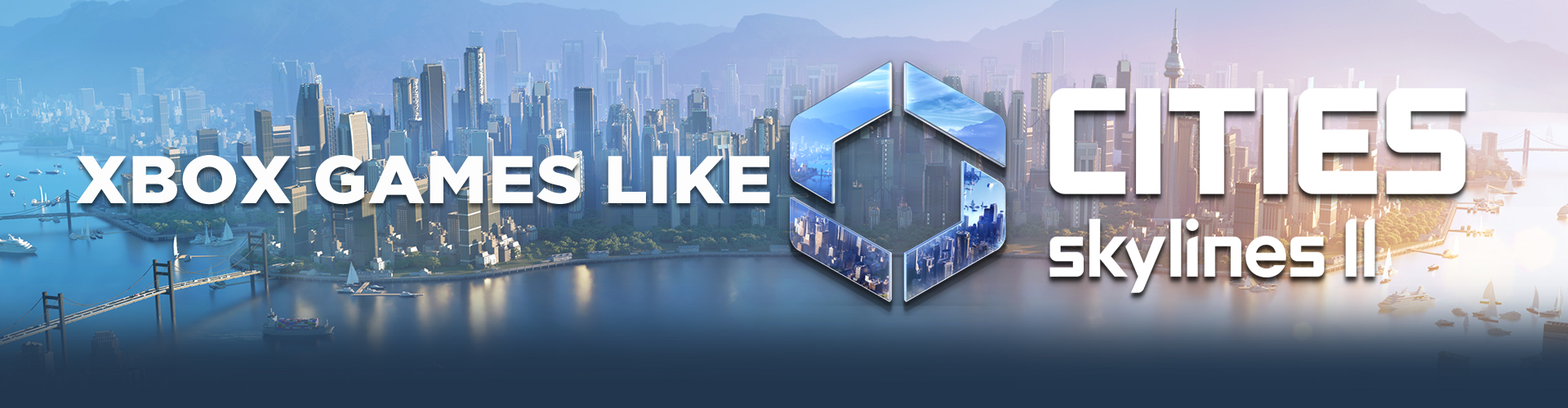 Xbox-Spiele Wie Cities Skyline 2