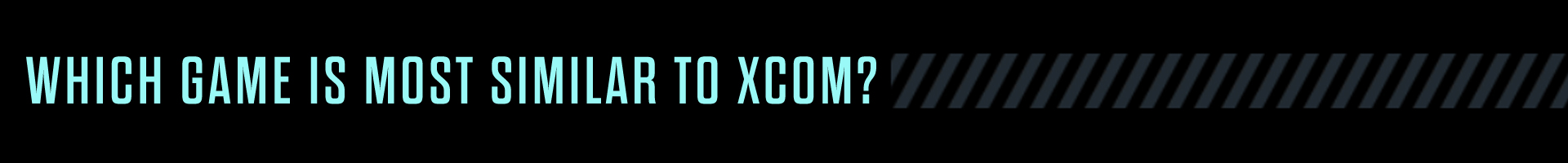 Welches Spiel ist XCOM am ähnlichsten?