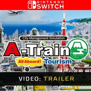 A-Train: All Aboard! Tourism Nintendo Switch - Trailer