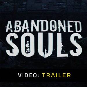 Abandoned Souls - Trailer