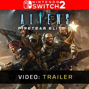 Aliens Fireteam Elite 2 Nintendo Switch 2 - Video Trailer