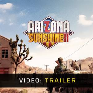 Arizona Sunshine 2 VR - Video-Trailer