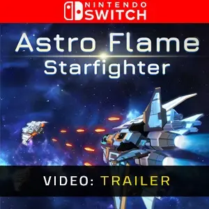 Astro Flame: Starfighter Nintendo Switch - Trailer