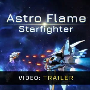 Astro Flame: Starfighter - Trailer