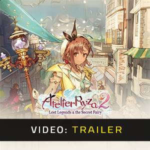Atelier Ryza 2 Lost Legends & the Secret Fairy Video Trailer