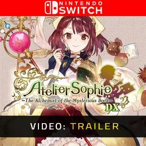 Atelier Sophie: The Alchemist of the Mysterious Book DX Nintendo Switch - Video Trailer