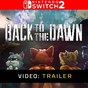Back to the Dawn Video Trailer