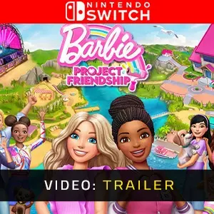 Barbie Project Friendship Nintendo Switch - Trailer