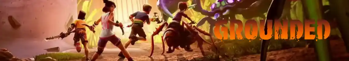 SCHWER ZU ÜBERLEBEN, WENN MAN DIE GRÖSSE EINER AMEISE HAT: GROUNDED