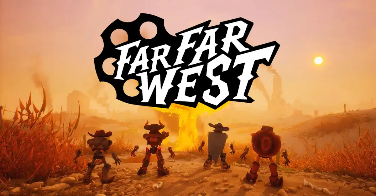 Ein Wild-West-Multiplayer-Survival-Abenteuer: Far Far West Ein Wild-West-Multiplayer-Survival-Abenteuer: Far Far West