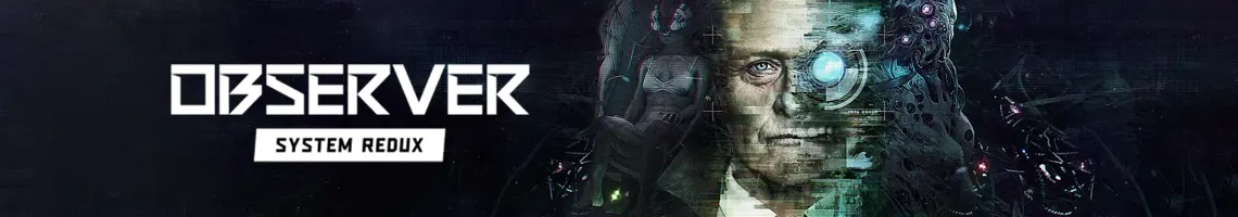 EIN BEDRÜCKENDER CYBERPUNK-THRILLER, IN DEM GEDANKEN GEHACKT WERDEN KÖNNEN: OBSERVER SYSTEM REDUX