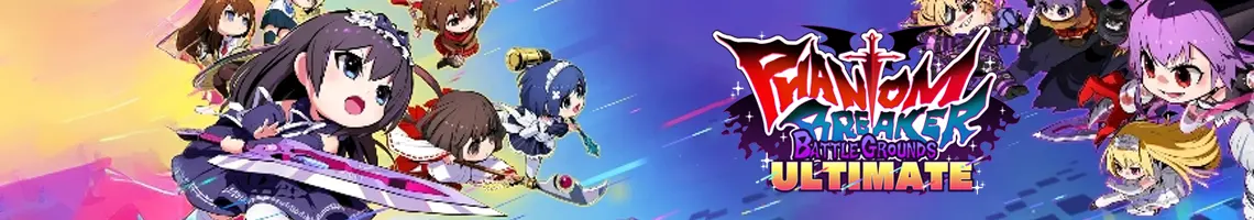 PHANTOM BREAKER BATTLE GROUNDS ULTIMATE: EIN ENERGIEGELADENES ANIME-BEAT’EM UP IM KOOP