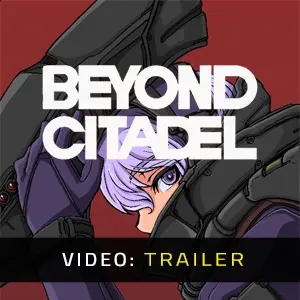 Beyond Citadel - Video Trailer