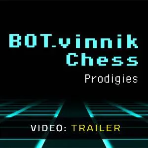BOT.vinnik Chess: Prodigies - Video Trailer