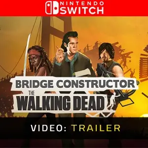 Bridge Constructor: The Walking Dead Nintendo Switch - Video-Trailer