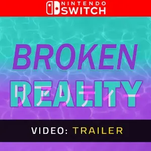 Broken Reality Nintendo Switch - Trailer