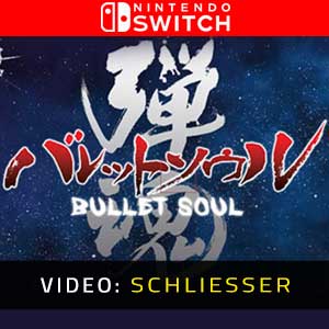 BULLET SOUL Nintendo Switch- Video Anhänger