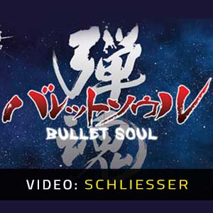 BULLET SOUL - Video Anhänger
