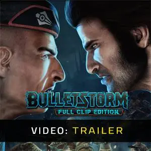 Bulletstorm: Full Clip Edition - Video Trailer