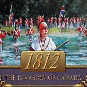 1812 The Invasion of Canada Pc