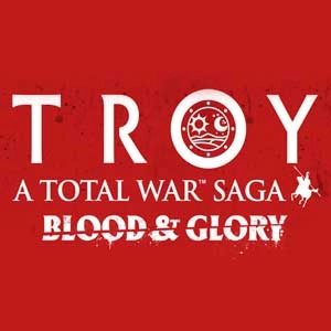 A Total War Saga TROY BLOOD & GLORY