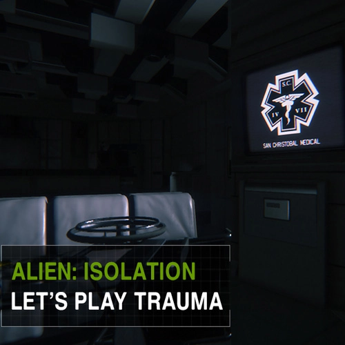 Alien Isolation Trauma