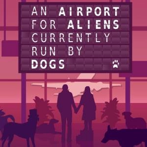 An Airport for Aliens Currently Run by Dogs Switch